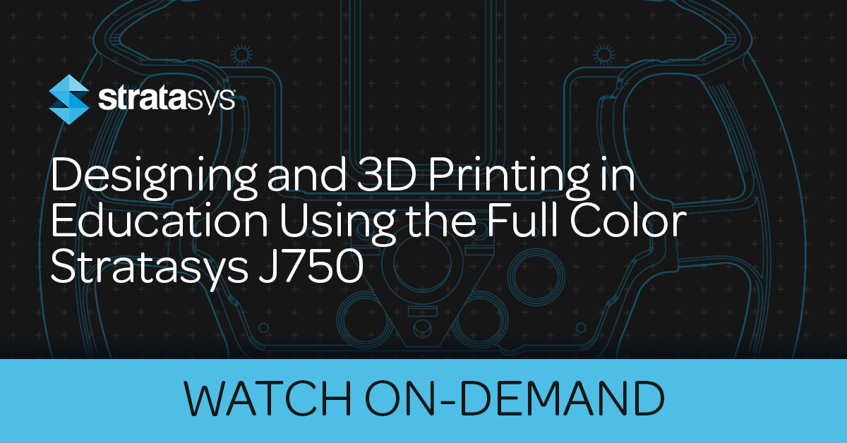 Stratasys Webinar 3D Printing in Education