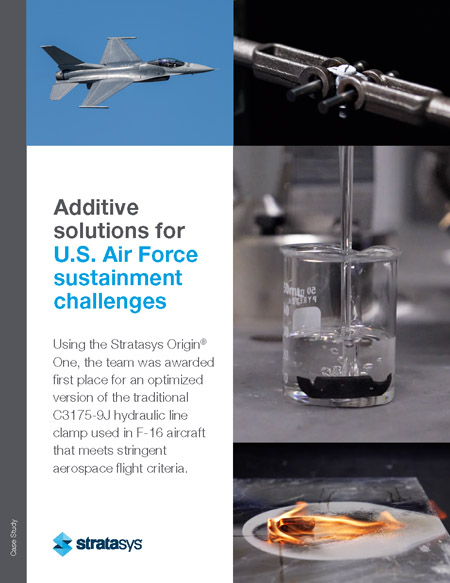 Additive solutions for U.S. Air Force sustainment challenges Stratasys 3D Printing Case Study