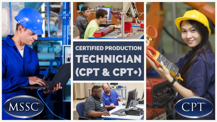 CPT and CPT+ Certifications Manufacturing Skills Standards Council (MSSC)